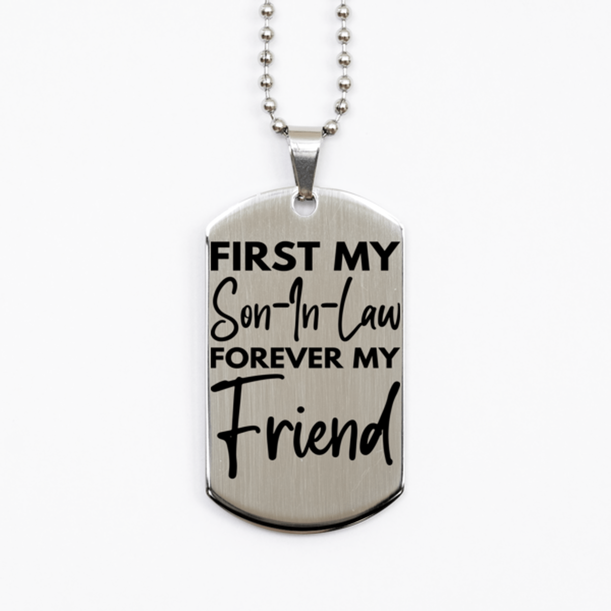 Inspirational Son-In-Law Silver Dog Tag Necklace, First My Son-In-Law Forever My Friend, Best Birthday Gifts for Son-In-Law