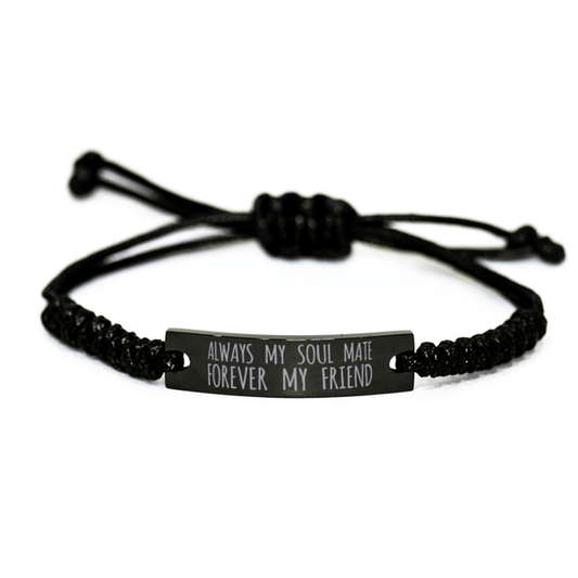 Inspirational Soul Mate Black Rope Bracelet, Always My Soul Mate Forever My Friend, Best Birthday Gifts For Family