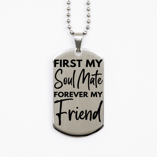 Inspirational Soul Mate Silver Dog Tag Necklace, First My Soul Mate Forever My Friend, Best Birthday Gifts for Soul Mate