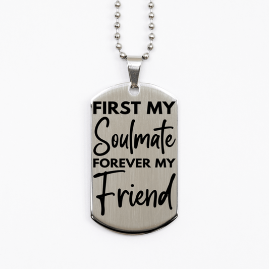 Inspirational Soulmate Silver Dog Tag Necklace, First My Soulmate Forever My Friend, Best Birthday Gifts for Soulmate