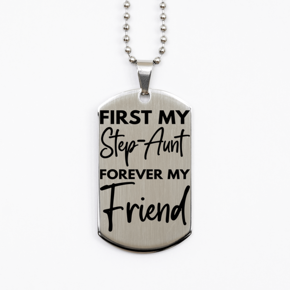 Inspirational Step-Aunt Silver Dog Tag Necklace, First My Step-Aunt Forever My Friend, Best Birthday Gifts for Step-Aunt