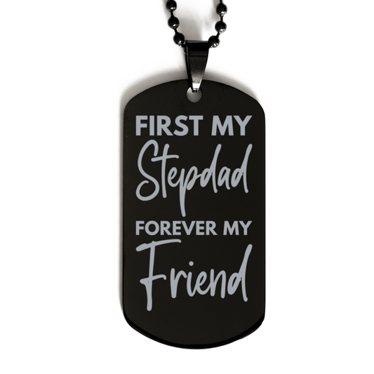 Inspirational Stepdad Black Dog Tag Necklace, First My Stepdad Forever My Friend, Best Birthday Gifts for Stepdad