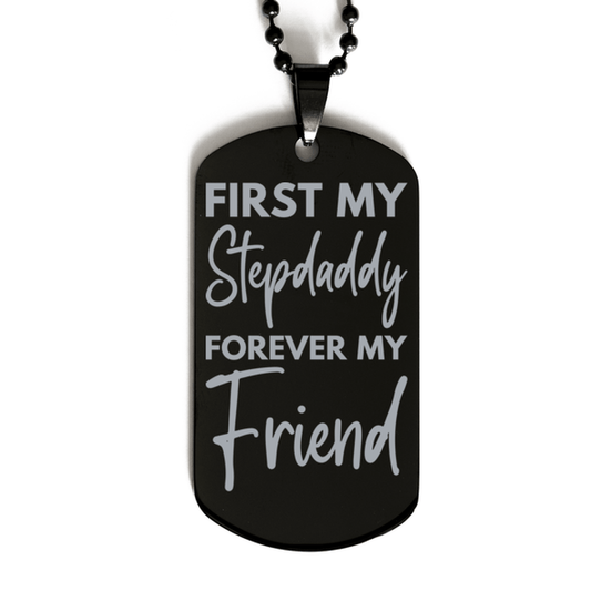 Inspirational Stepdaddy Black Dog Tag Necklace, First My Stepdaddy Forever My Friend, Best Birthday Gifts for Stepdaddy