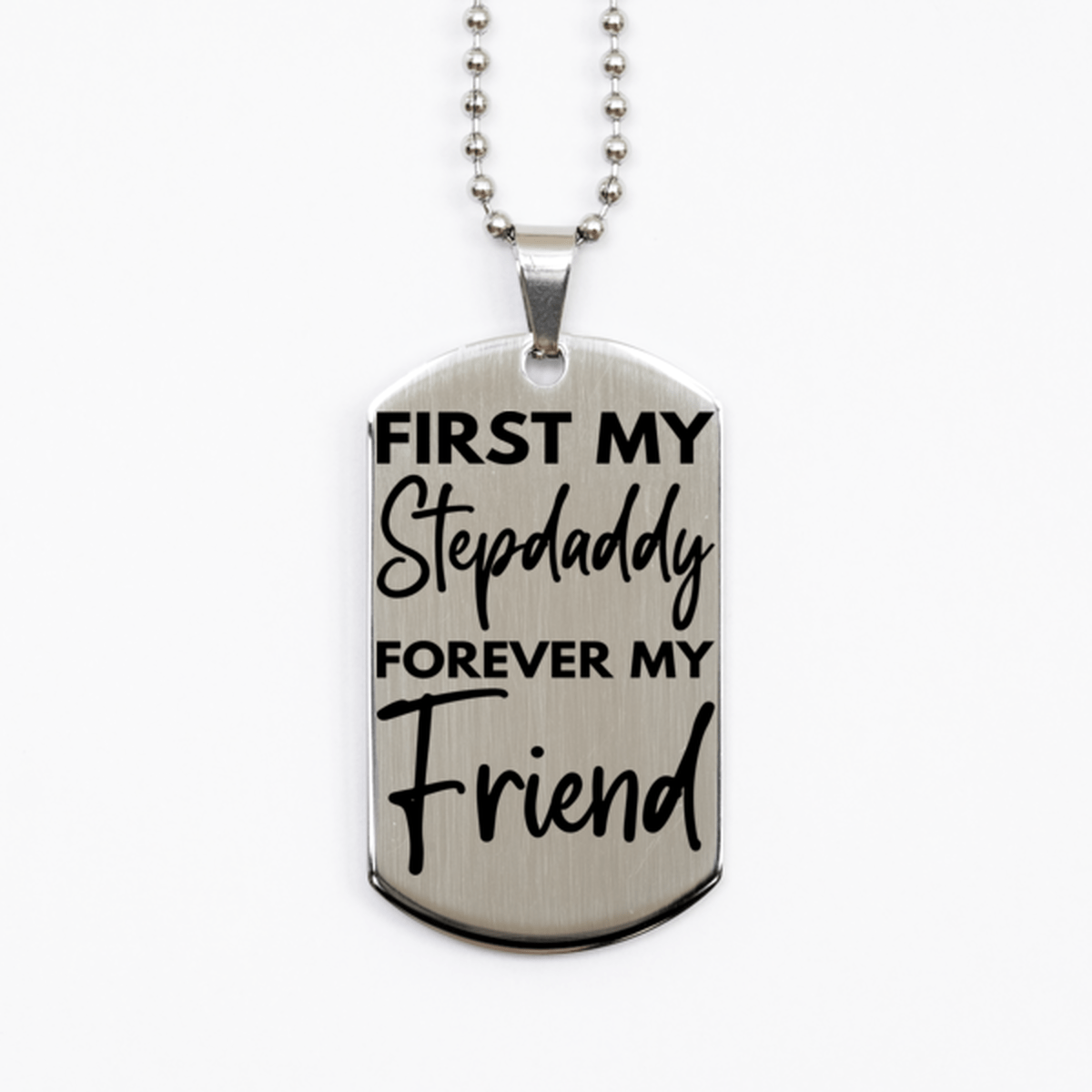 Inspirational Stepdaddy Silver Dog Tag Necklace, First My Stepdaddy Forever My Friend, Best Birthday Gifts for Stepdaddy