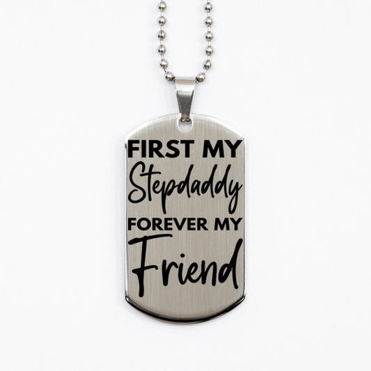 Inspirational Stepdaddy Silver Dog Tag Necklace, First My Stepdaddy Forever My Friend, Best Birthday Gifts for Stepdaddy