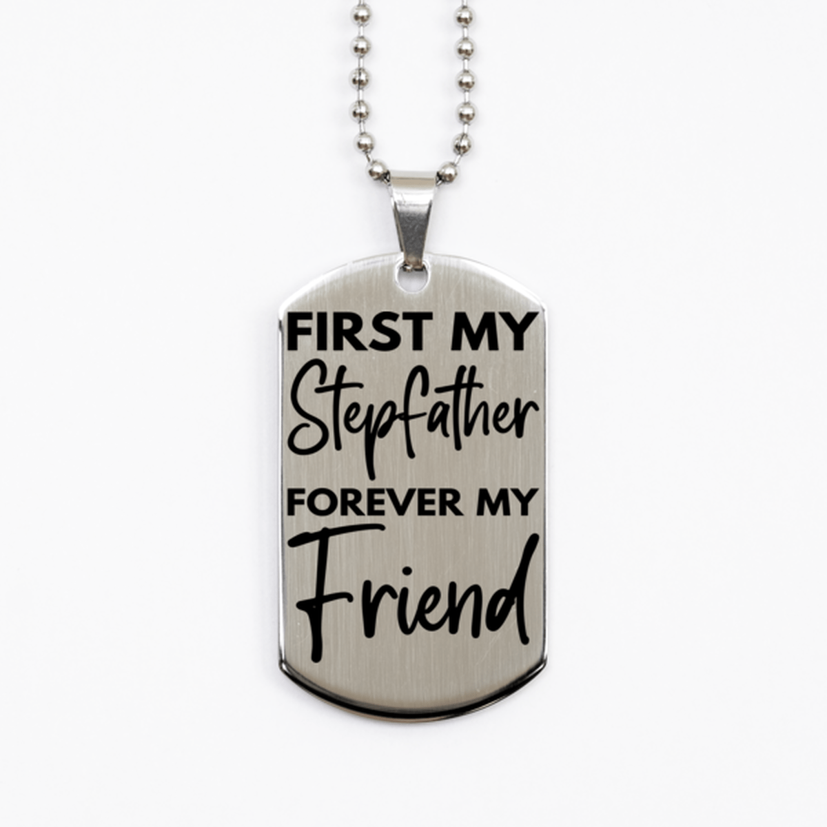 Inspirational Stepfather Silver Dog Tag Necklace, First My Stepfather Forever My Friend, Best Birthday Gifts for Stepfather