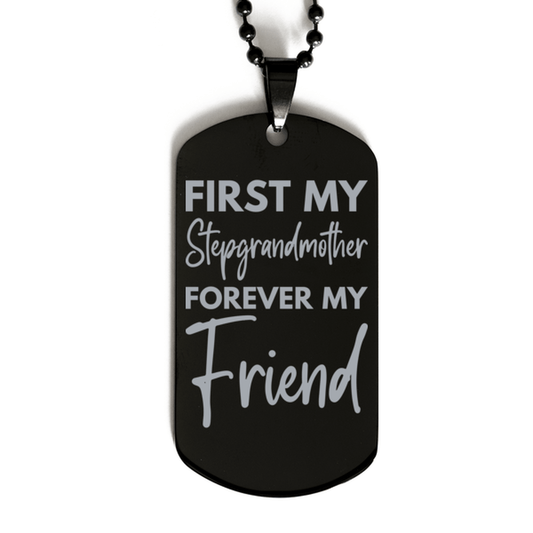 Inspirational Stepgrandmother Black Dog Tag Necklace, First My Stepgrandmother Forever My Friend, Best Birthday Gifts for Stepgrandmother