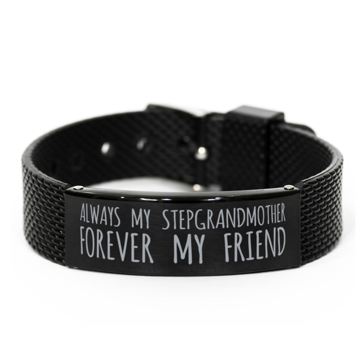 Inspirational Stepgrandmother Black Shark Mesh Bracelet, Always My Stepgrandmother Forever My Friend, Best Birthday Gifts for Family Friends