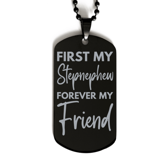 Inspirational Stepnephew Black Dog Tag Necklace, First My Stepnephew Forever My Friend, Best Birthday Gifts for Stepnephew