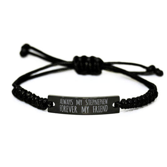 Inspirational Stepnephew Black Rope Bracelet, Always My Stepnephew Forever My Friend, Best Birthday Gifts For Family