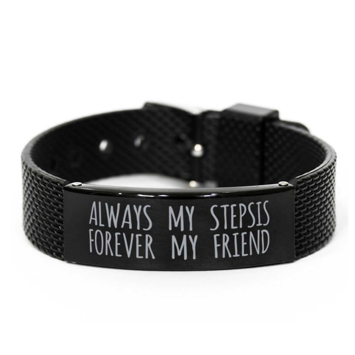 Inspirational Stepsis Black Shark Mesh Bracelet, Always My Stepsis Forever My Friend, Best Birthday Gifts for Family Friends