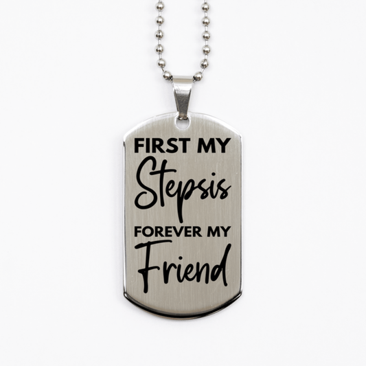 Inspirational Stepsis Silver Dog Tag Necklace, First My Stepsis Forever My Friend, Best Birthday Gifts for Stepsis