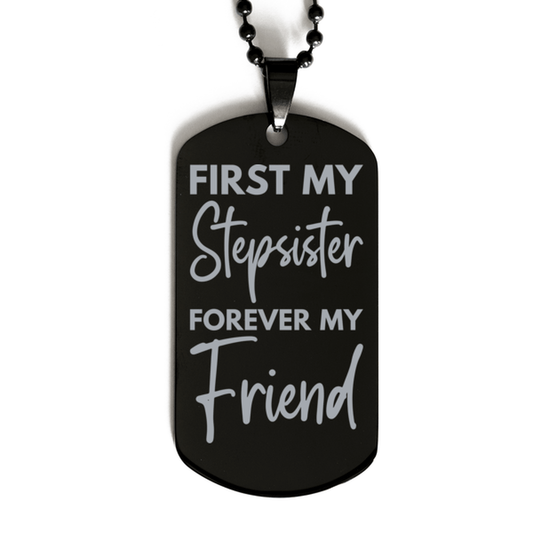 Inspirational Stepsister Black Dog Tag Necklace, First My Stepsister Forever My Friend, Best Birthday Gifts for Stepsister