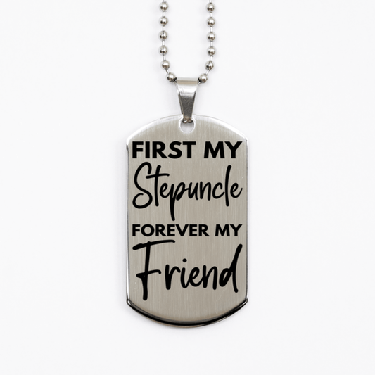 Inspirational Stepuncle Silver Dog Tag Necklace, First My Stepuncle Forever My Friend, Best Birthday Gifts for Stepuncle