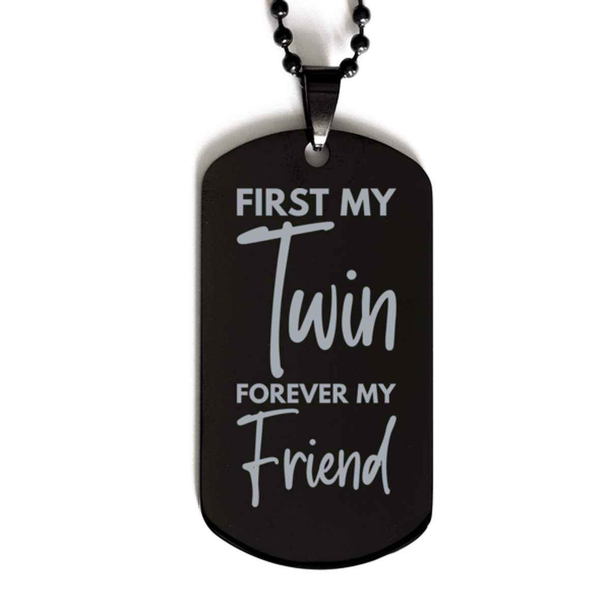 Inspirational Twin Black Dog Tag Necklace, First My Twin Forever My Friend, Best Birthday Gifts for Twin