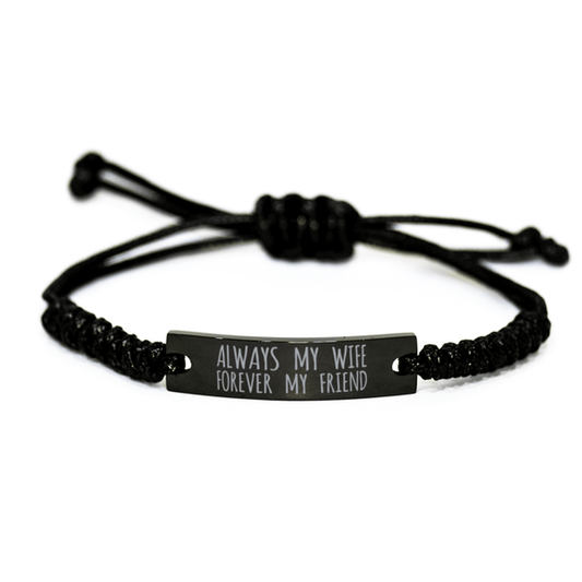 Inspirational Wife Black Rope Bracelet, Always My Wife Forever My Friend, Best Birthday Gifts For Family