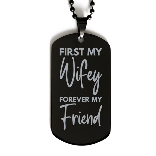 Inspirational Wifey Black Dog Tag Necklace, First My Wifey Forever My Friend, Best Birthday Gifts for Wifey