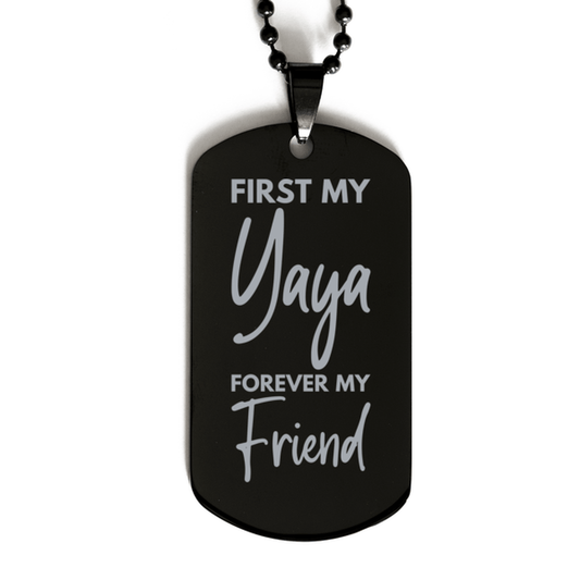 Inspirational Yaya Black Dog Tag Necklace, First My Yaya Forever My Friend, Best Birthday Gifts for Yaya