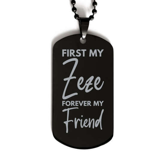 Inspirational Zeze Black Dog Tag Necklace, First My Zeze Forever My Friend, Best Birthday Gifts for Zeze