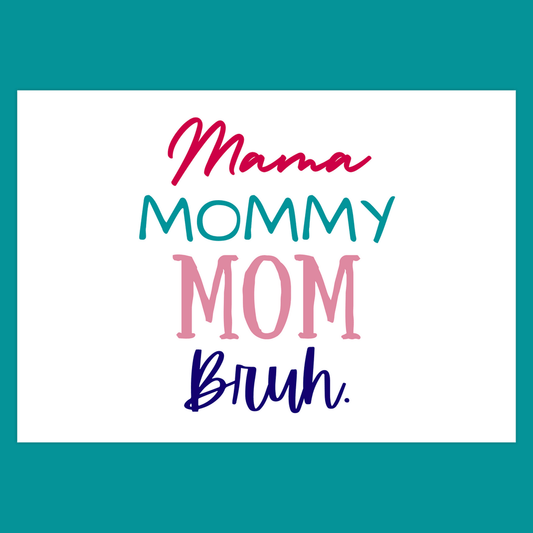 Mama Mommy Mom Bruh (Folded Funny Mothers Day Card) Fun Gift For Moms 120# Silk Cover / 5x7 inch / 1 Card