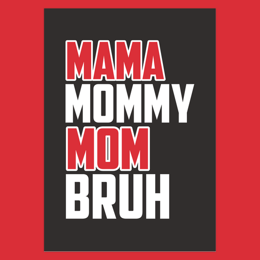 Mama Mommy Mom Bruh (Folded Funny Mothers Day Card) Fun Gift For Moms 120# Silk Cover / 5x7 inch / 1 Card