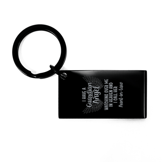 Memorial Aunt-In-Law Black Keychain, I Have a Guardian Angel I Call Her Aunt-In-Law, Best Remembrance Gifts for Family Friends