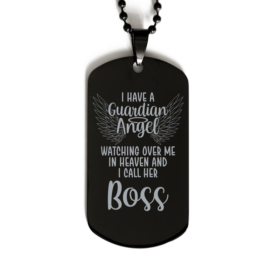 Memorial Boss Black Dog Tag, I Have a Guardian Angel I Call Her Boss, Best Remembrance Gifts for Family Friends