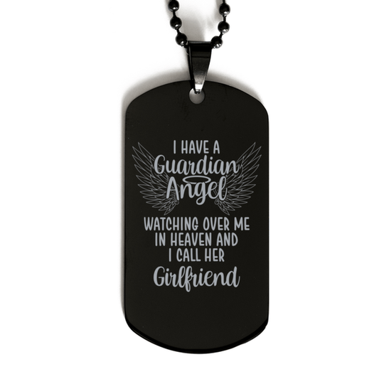 Memorial Girlfriend Black Dog Tag, I Have a Guardian Angel I Call Her Girlfriend, Best Remembrance Gifts for Family Friends