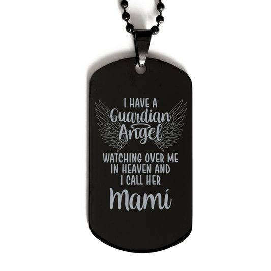 Memorial Mami Black Dog Tag, I Have a Guardian Angel I Call Her Mami, Best Remembrance Gifts for Family Friends
