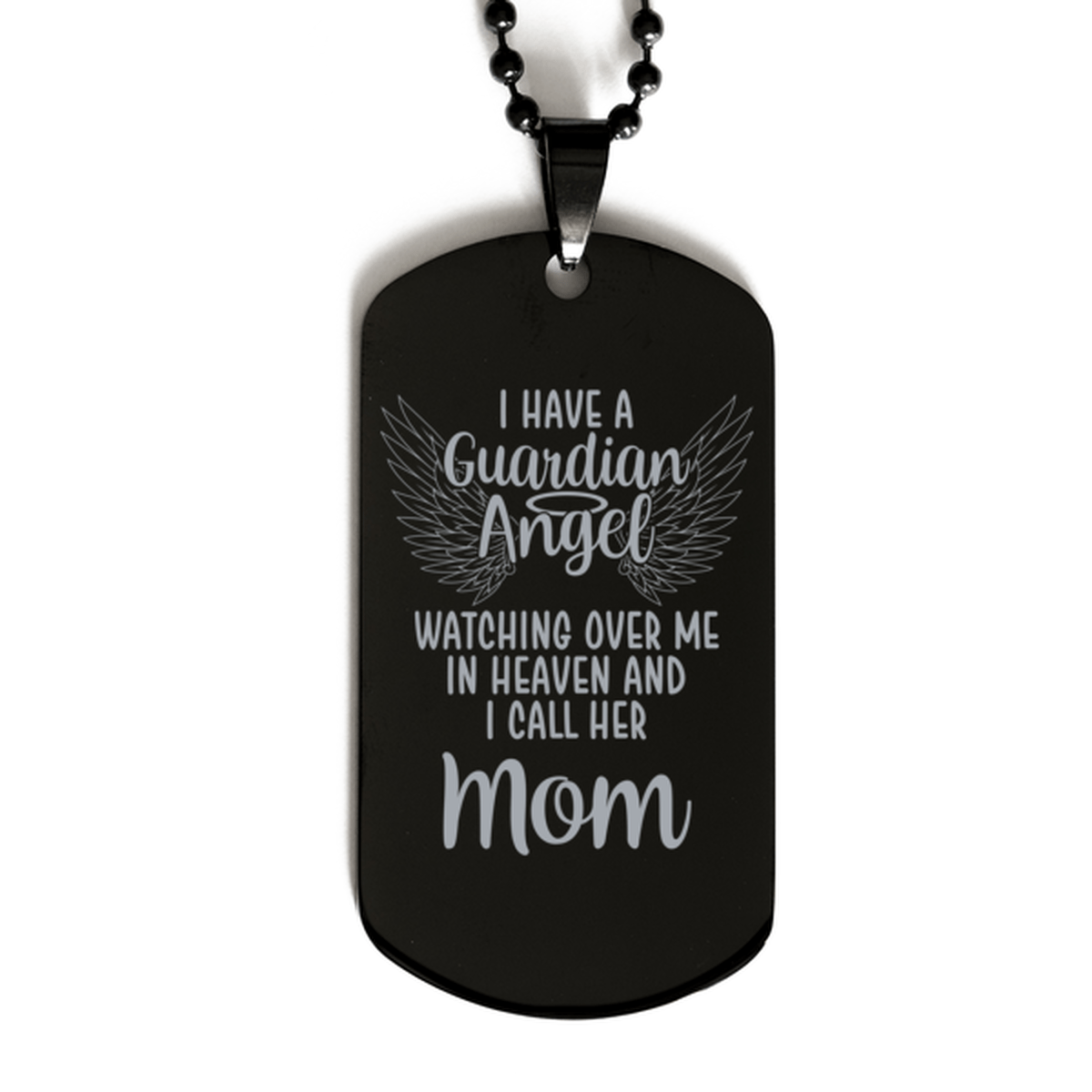 Memorial Mom Black Dog Tag, I Have a Guardian Angel I Call Her Mom, Best Remembrance Gifts for Family Friends