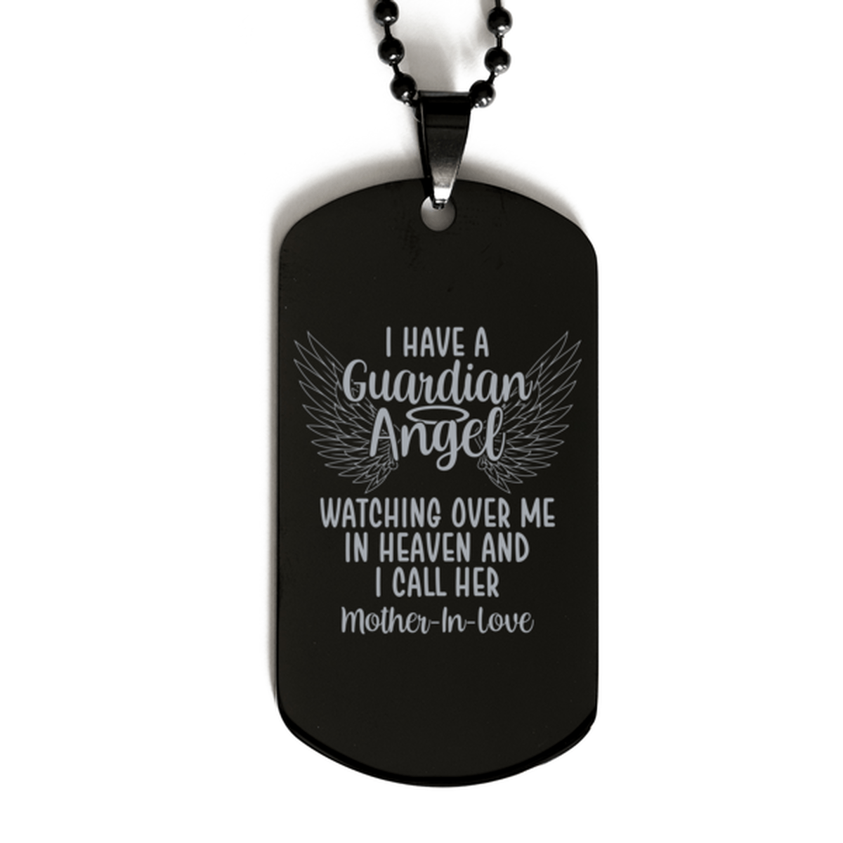 Memorial Mother-In-Love Black Dog Tag, I Have a Guardian Angel I Call Her Mother-In-Love, Best Remembrance Gifts for Family Friends