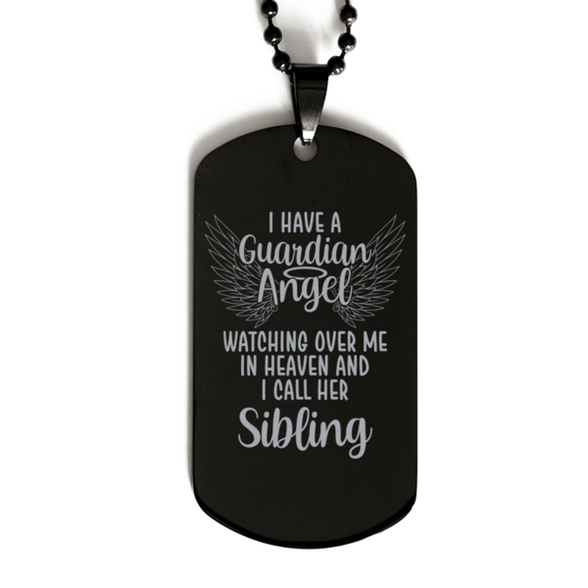 Memorial Sibling Black Dog Tag, I Have a Guardian Angel I Call Her Sibling, Best Remembrance Gifts for Family Friends