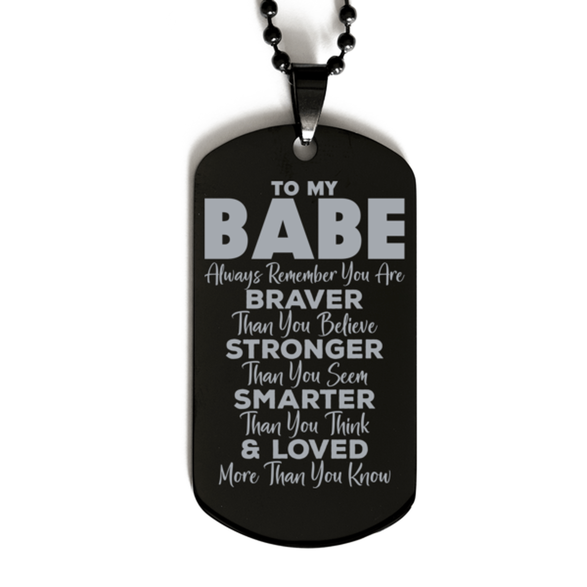 Motivational Babe Black Dog Tag Necklace, Babe Always Remember You Are Braver Than You Believe, Best Birthday Gifts for Babe