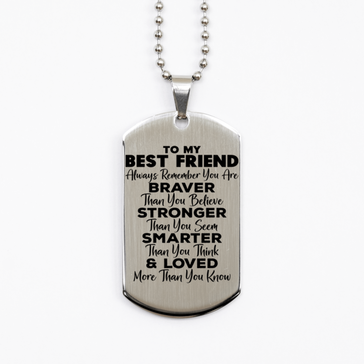Motivational Best Friend Silver Dog Tag Necklace, Best Friend Always Remember You Are Braver Than You Believe, Best Birthday Gifts for Best Friend