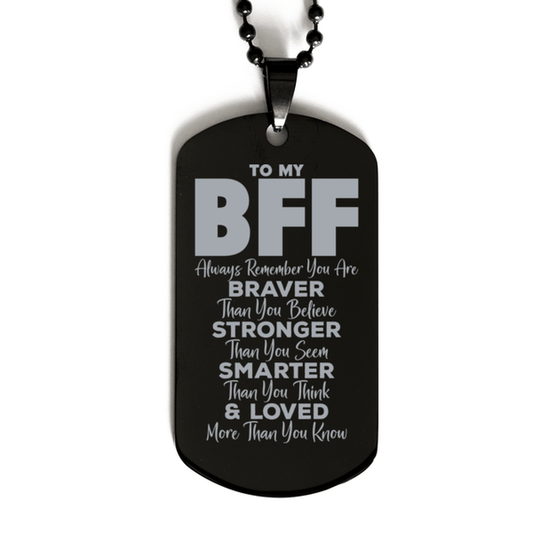 Motivational Bff Black Dog Tag Necklace, Bff Always Remember You Are Braver Than You Believe, Best Birthday Gifts for Bff