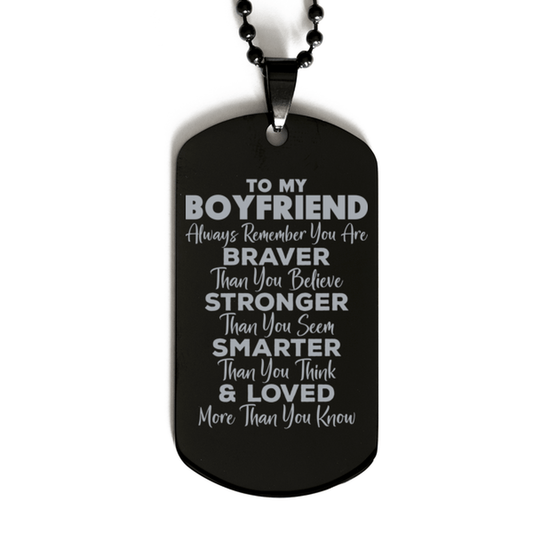 Motivational Boyfriend Black Dog Tag Necklace, Boyfriend Always Remember You Are Braver Than You Believe, Best Birthday Gifts for Boyfriend