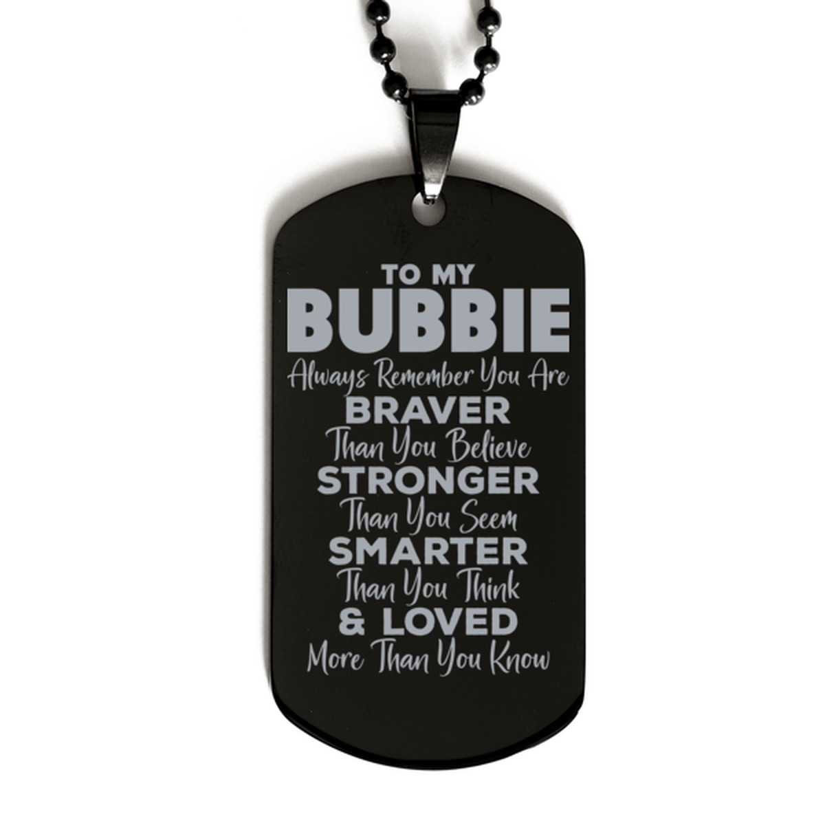 Motivational Bubbie Black Dog Tag Necklace, Bubbie Always Remember You Are Braver Than You Believe, Best Birthday Gifts for Bubbie