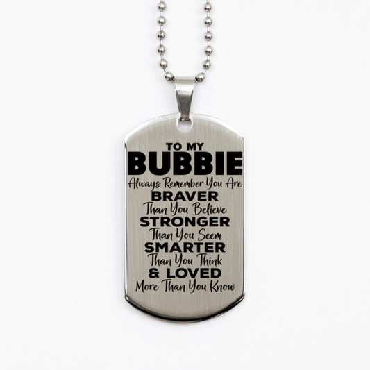 Motivational Bubbie Silver Dog Tag Necklace, Bubbie Always Remember You Are Braver Than You Believe, Best Birthday Gifts for Bubbie