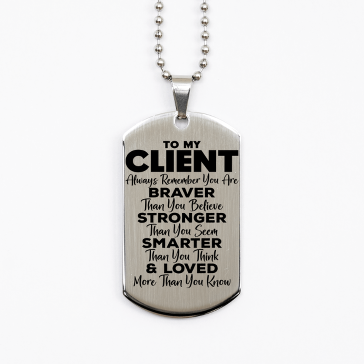 Motivational Client Silver Dog Tag Necklace, Client Always Remember You Are Braver Than You Believe, Best Birthday Gifts for Client