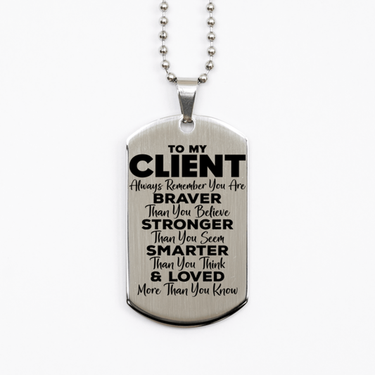 Motivational Client Silver Dog Tag Necklace, Client Always Remember You Are Braver Than You Believe, Best Birthday Gifts for Client