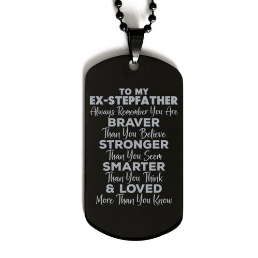 Motivational Ex-stepfather Black Dog Tag Necklace, Ex-stepfather Always Remember You Are Braver Than You Believe, Best Birthday Gifts for Ex-stepfather