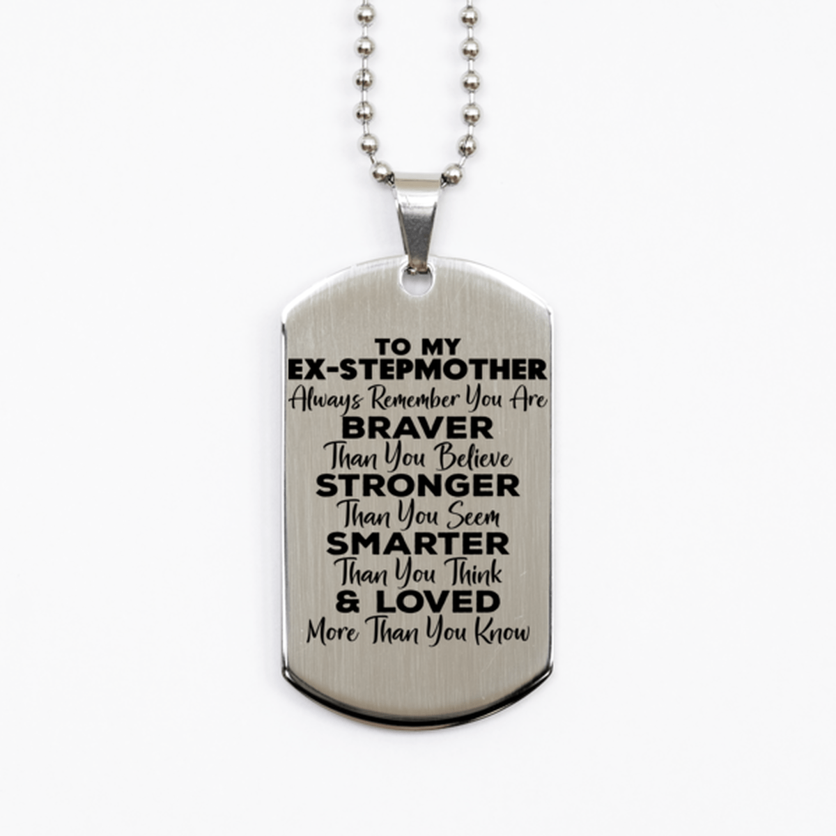 Motivational Ex-stepmother Silver Dog Tag Necklace, Ex-stepmother Always Remember You Are Braver Than You Believe, Best Birthday Gifts for Ex-stepmother