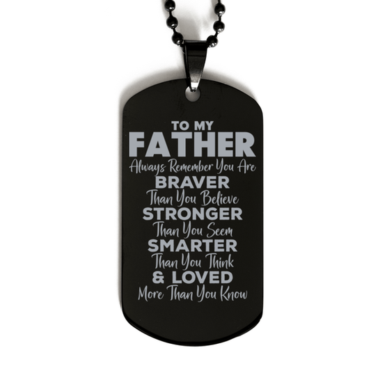 Motivational Father Black Dog Tag Necklace, Father Always Remember You Are Braver Than You Believe, Best Birthday Gifts for Father