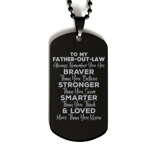Motivational Father-out-law Black Dog Tag Necklace, Father-out-law Always Remember You Are Braver Than You Believe, Best Birthday Gifts for Father-out-law