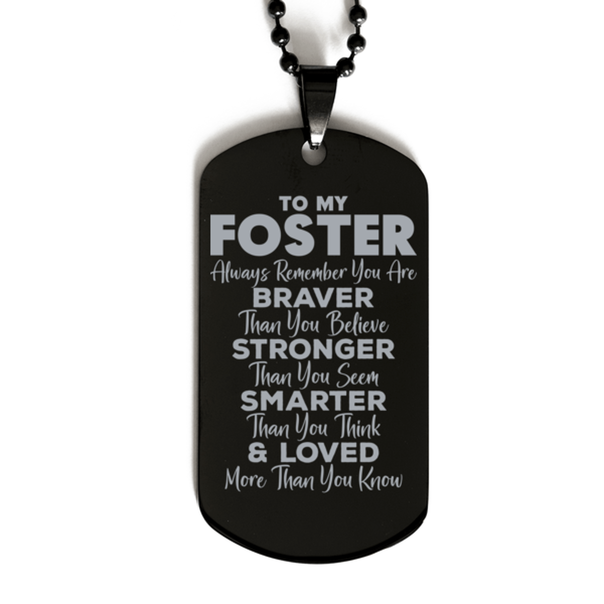 Motivational Foster Black Dog Tag Necklace, Foster Always Remember You Are Braver Than You Believe, Best Birthday Gifts for Foster