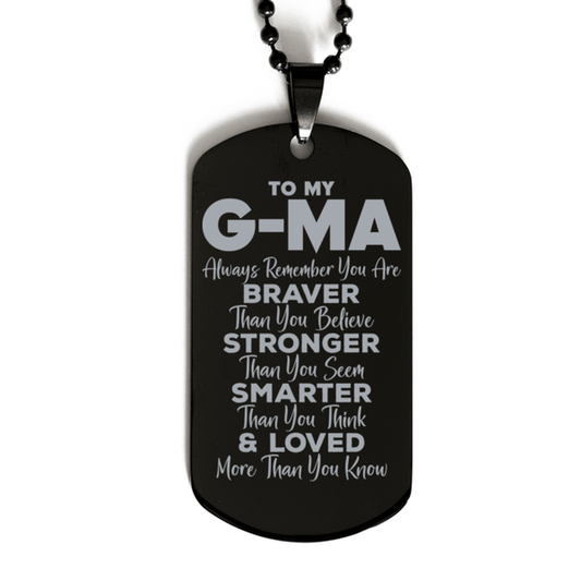 Motivational G-ma Black Dog Tag Necklace, G-ma Always Remember You Are Braver Than You Believe, Best Birthday Gifts for G-ma