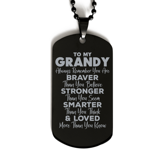 Motivational Grandy Black Dog Tag Necklace, Grandy Always Remember You Are Braver Than You Believe, Best Birthday Gifts for Grandy
