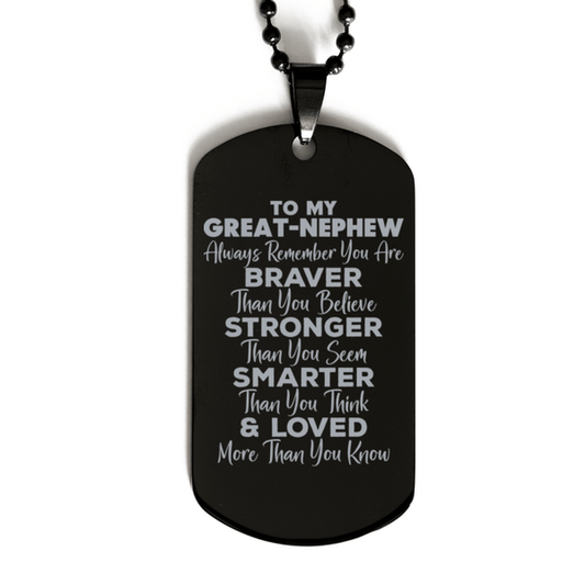 Motivational Great-nephew Black Dog Tag Necklace, Great-nephew Always Remember You Are Braver Than You Believe, Best Birthday Gifts for Great-nephew