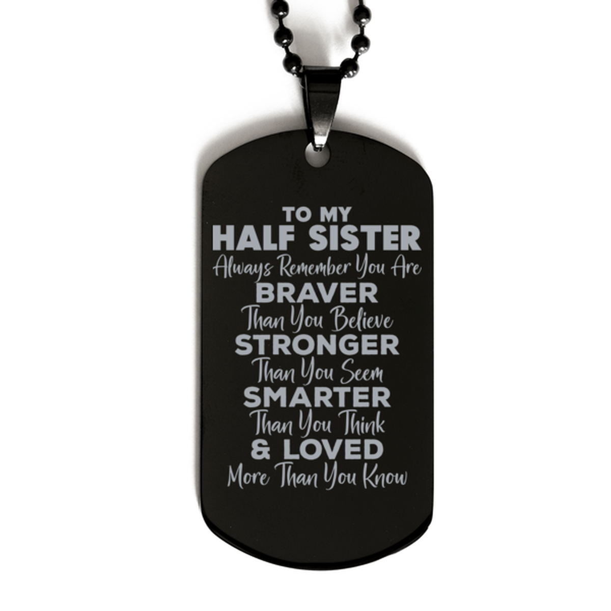 Motivational Half Sister Black Dog Tag Necklace, Half Sister Always Remember You Are Braver Than You Believe, Best Birthday Gifts for Half Sister