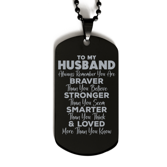 Motivational Husband Black Dog Tag Necklace, Husband Always Remember You Are Braver Than You Believe, Best Birthday Gifts for Husband